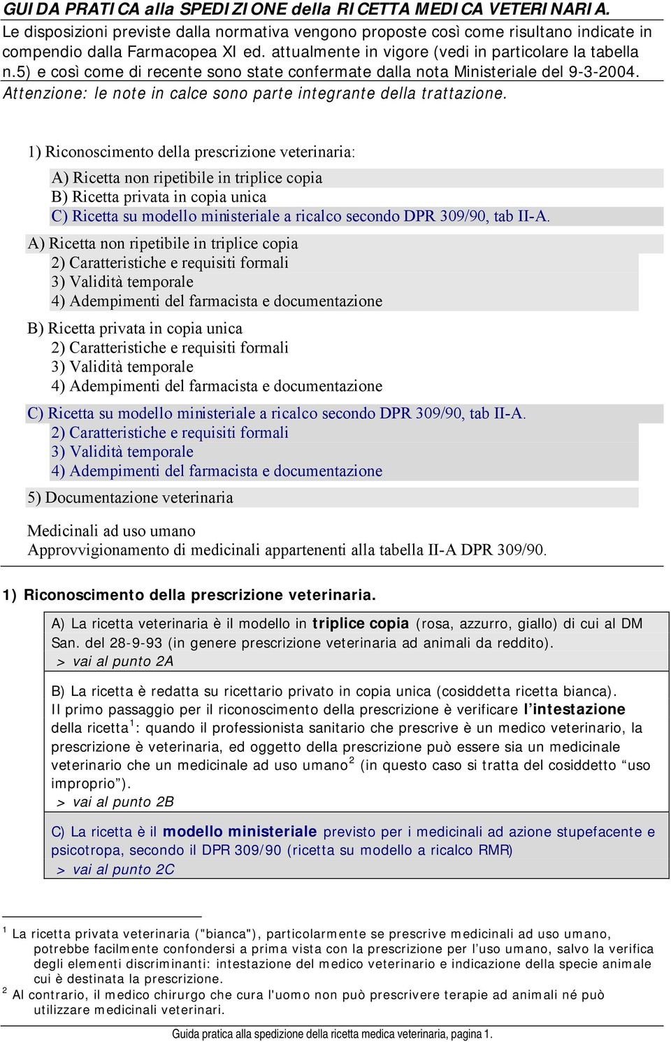 Attenzione: le note in calce sono parte integrante della trattazione.