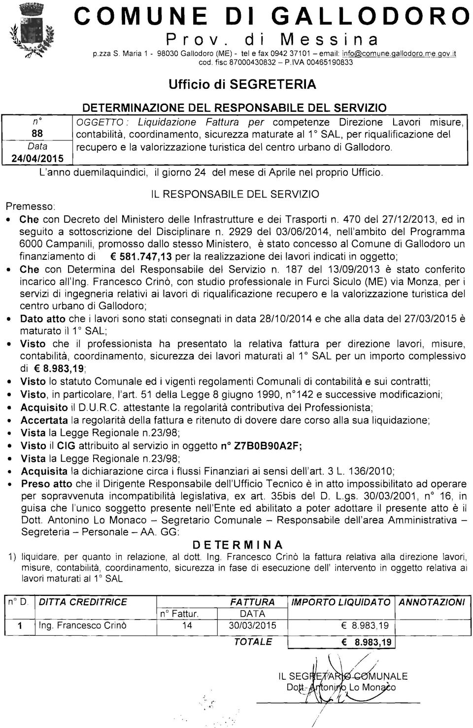 _ - - 88 -- cntabilità, crdinament, sicurezza maturate al 1 0 SAL, per riqualificazine del Data recuper e la valrizzazine turistica del centr urban di Galldr.