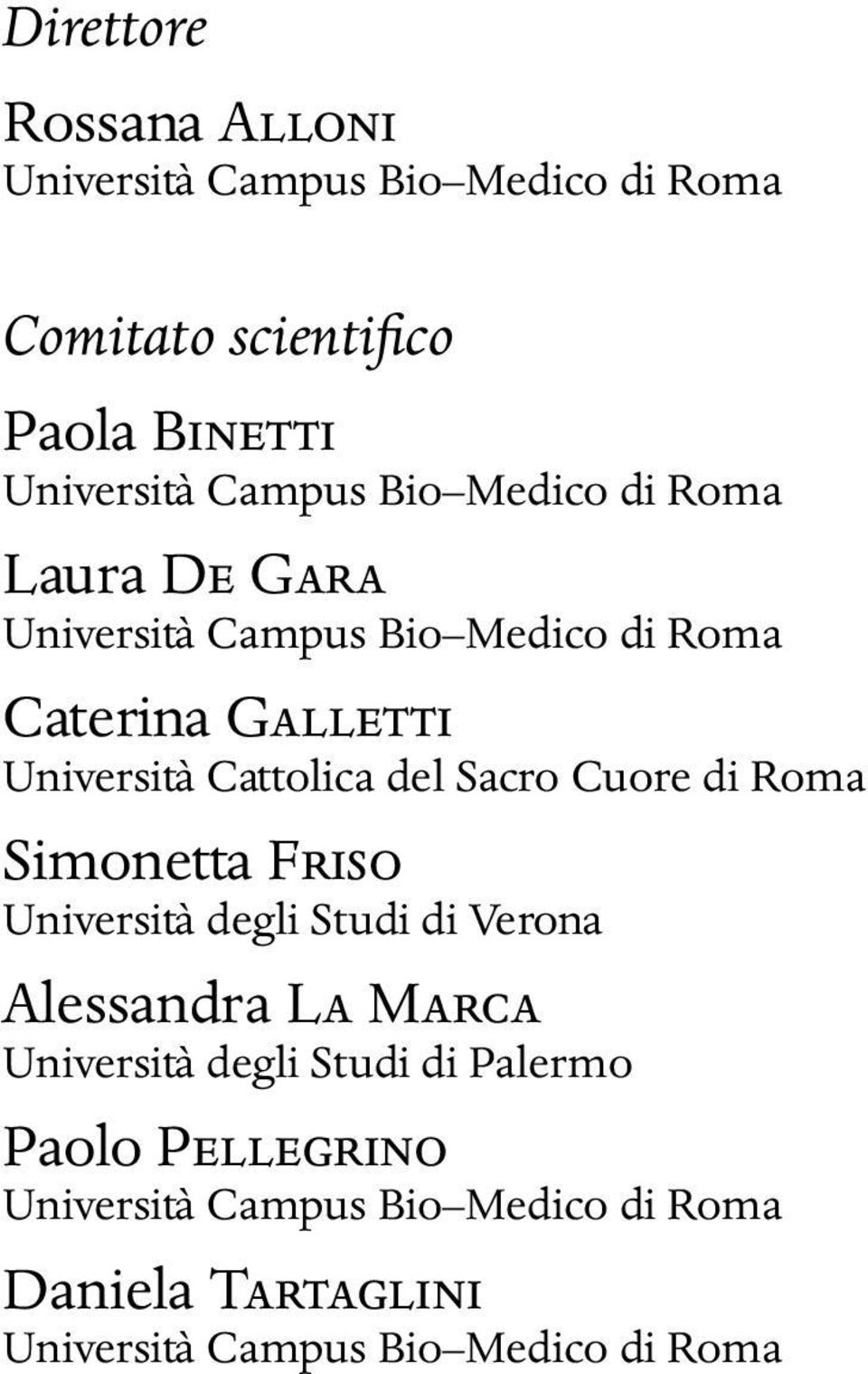 Sacro Cuore di Roma Simonetta FRISO Università degli Studi di Verona Alessandra LA MARCA Università degli Studi di