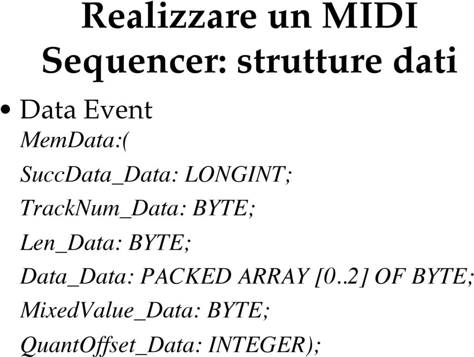 Len_Data: BYTE; Data_Data: PACKED ARRAY [0.