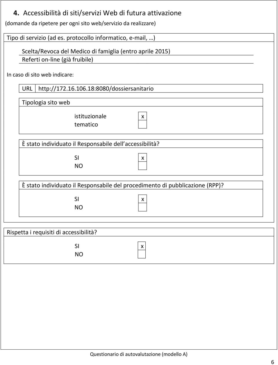 prtcll infrmatic, e-mail, ) Scelta/Revca del Medic di famiglia (entr aprile 2015) Referti n-line (già fruibile) In cas di sit web