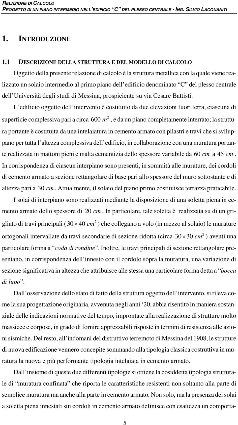 edificio denoinato C del plesso centrale dell Università degli studi di Messina, prospiciente su via Cesare Battisti.