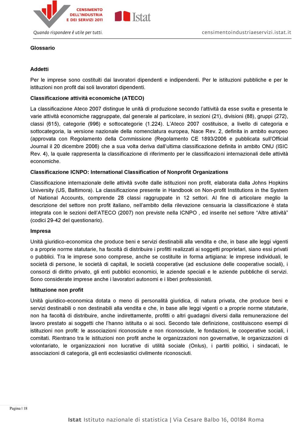 generale al particolare, in sezioni (21), divisioni (88), gruppi (272), classi (615), categorie (996) e sottocategorie (1.224).