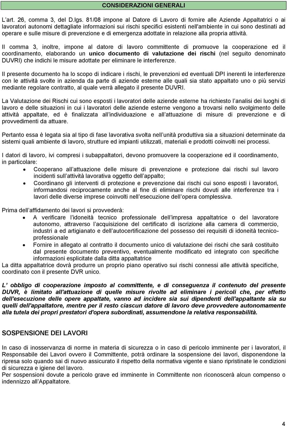 sulle misure di prevenzione e di emergenza adottate in relazione alla propria attività.