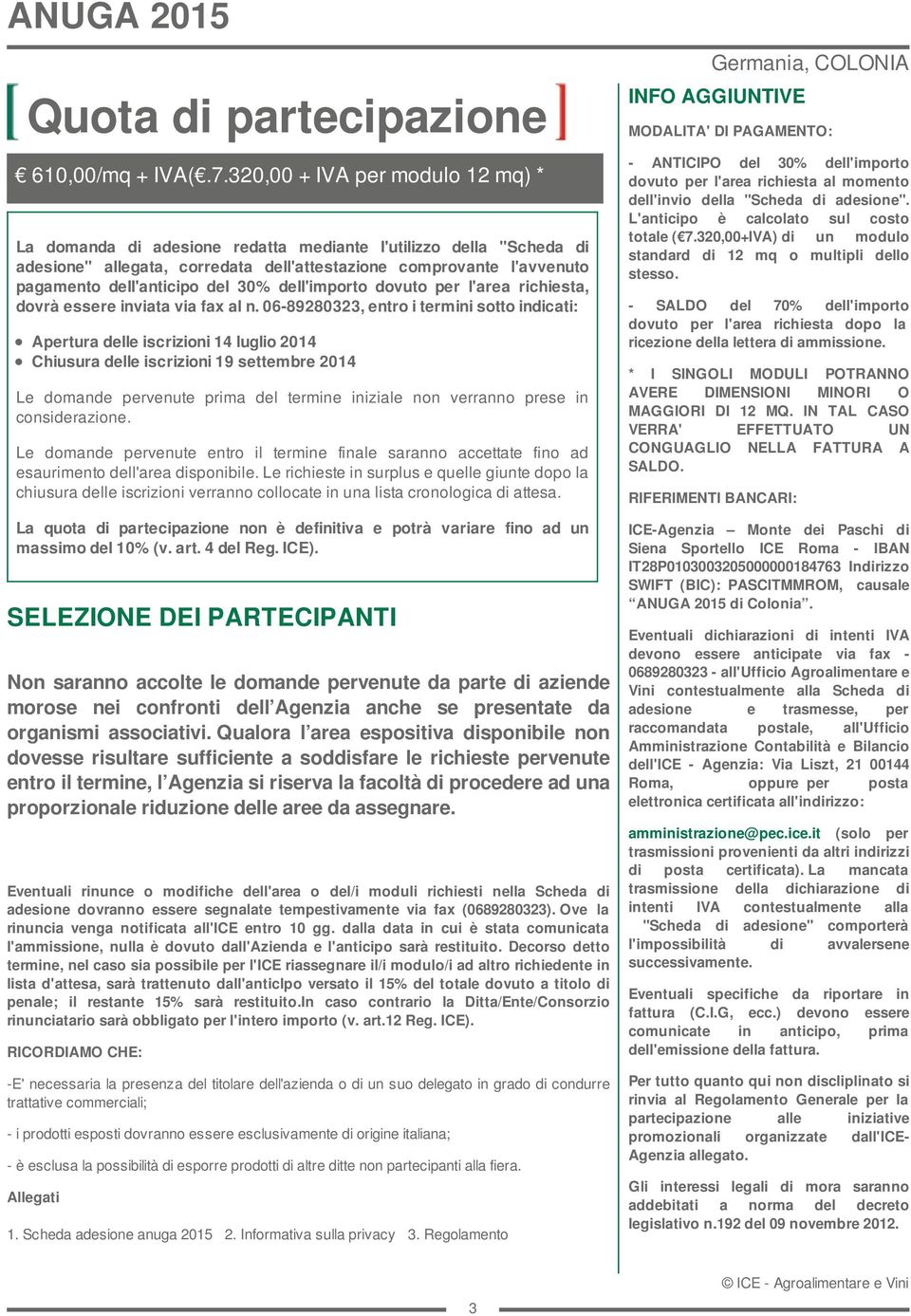 30% dell'importo dovuto per l'area richiesta, dovrà essere inviata via fax al n.