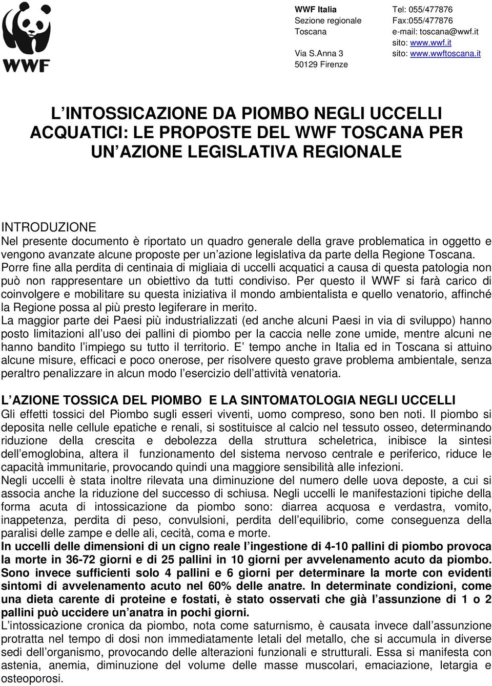 problematica in oggetto e vengono avanzate alcune proposte per un azione legislativa da parte della Regione Toscana.