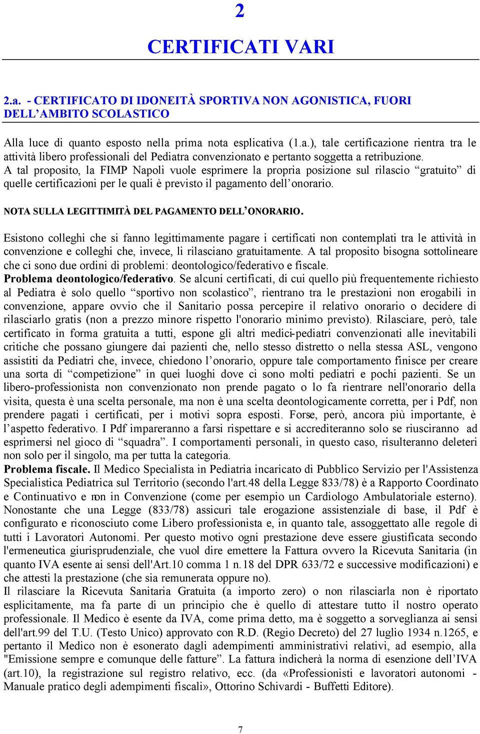 NOTA SULLA LEGITTIMITÀ DEL PAGAMENTO DELL ONORARIO.