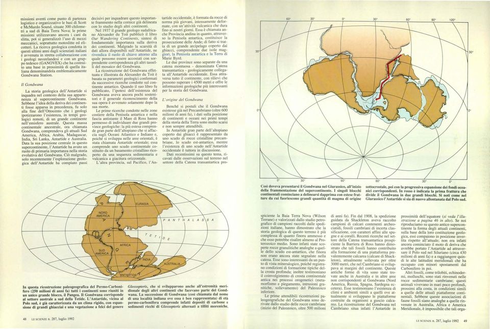 La ricerca geologica condotta in questi ultimi anni dagli scienziati italiani è avvenuta in stretta collaborazione con i geologi neozelandesi e con un gruppo tedesco (GANOVEX) che ha costruito una