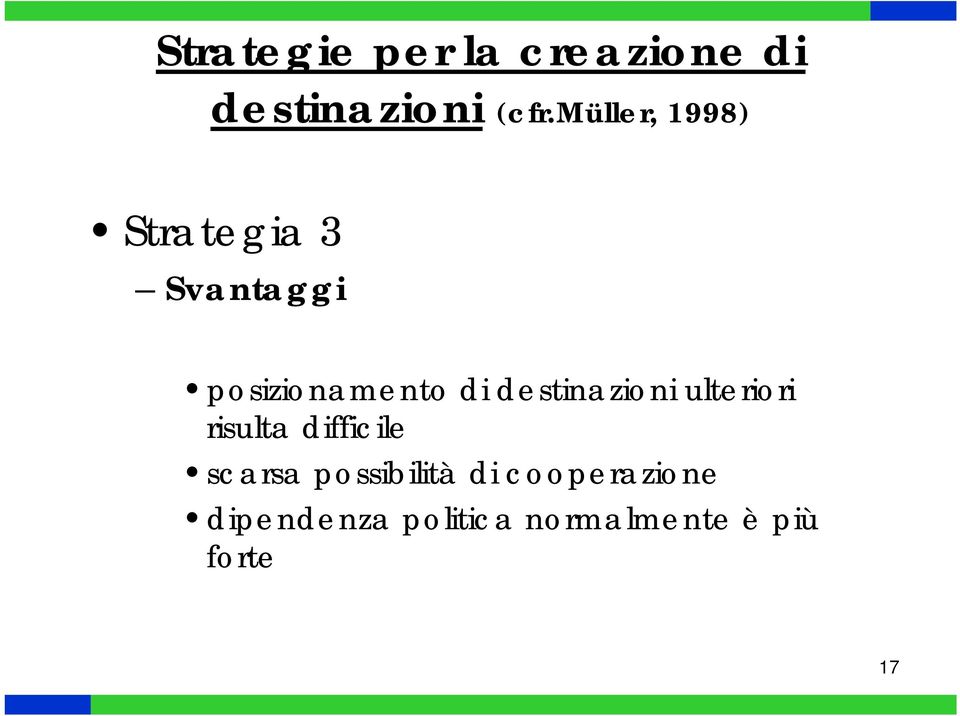 scarsa possibilità di cooperazione