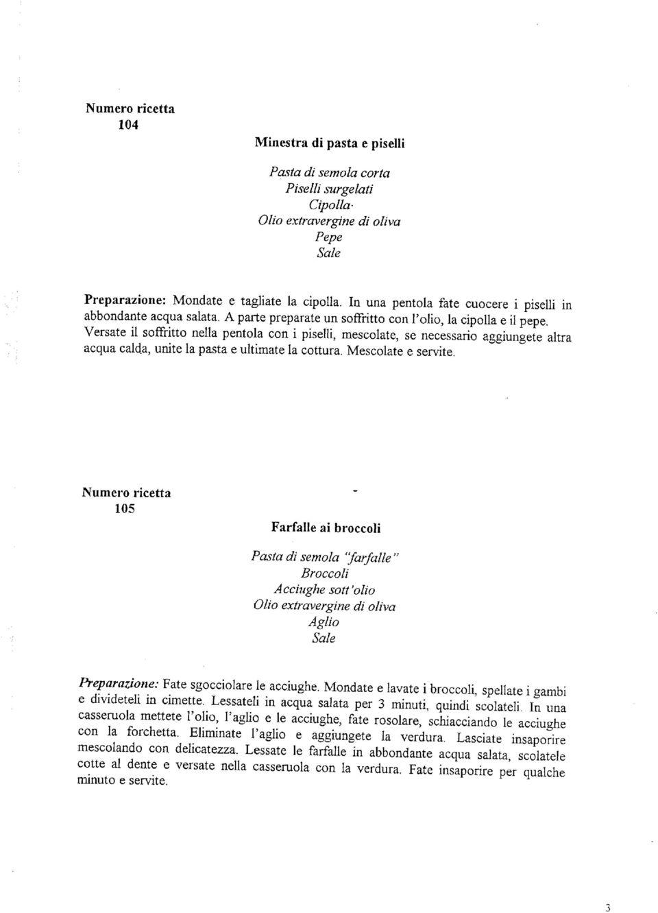 Versate il soffritto nella pentola con i piselli, mescolate, se necessario aggiungete altra acqua calda, unite la pasta e ultimate la cottura. Mescolate e servite.