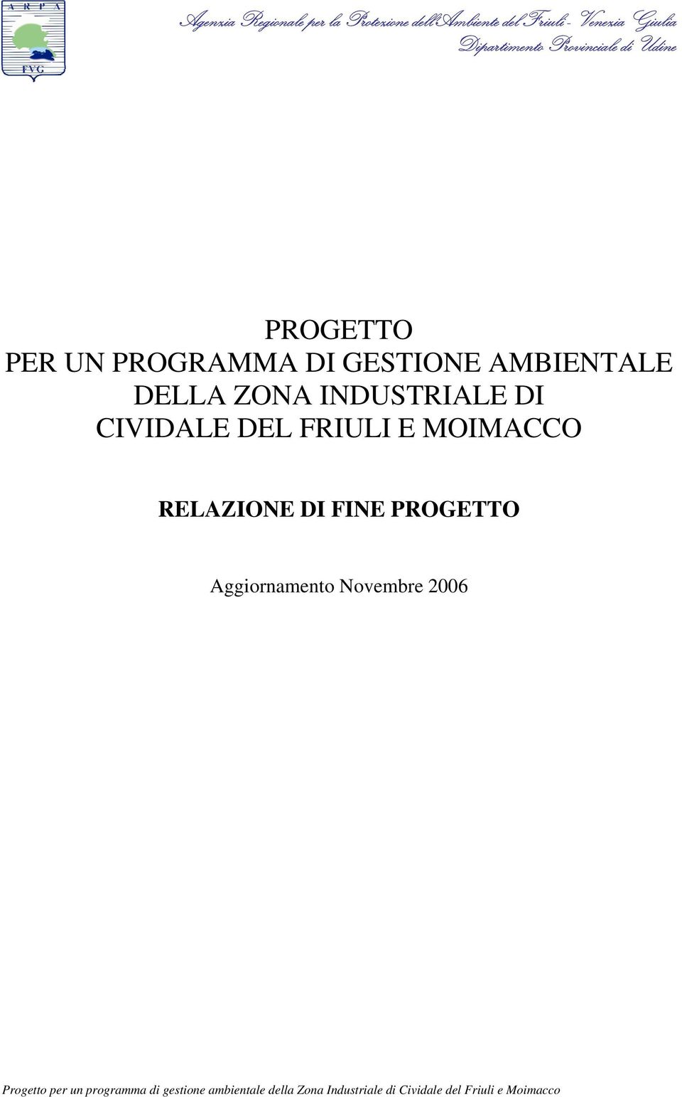 PROGETTO Aggiornamento Novembre 2006 Progetto per un programma di