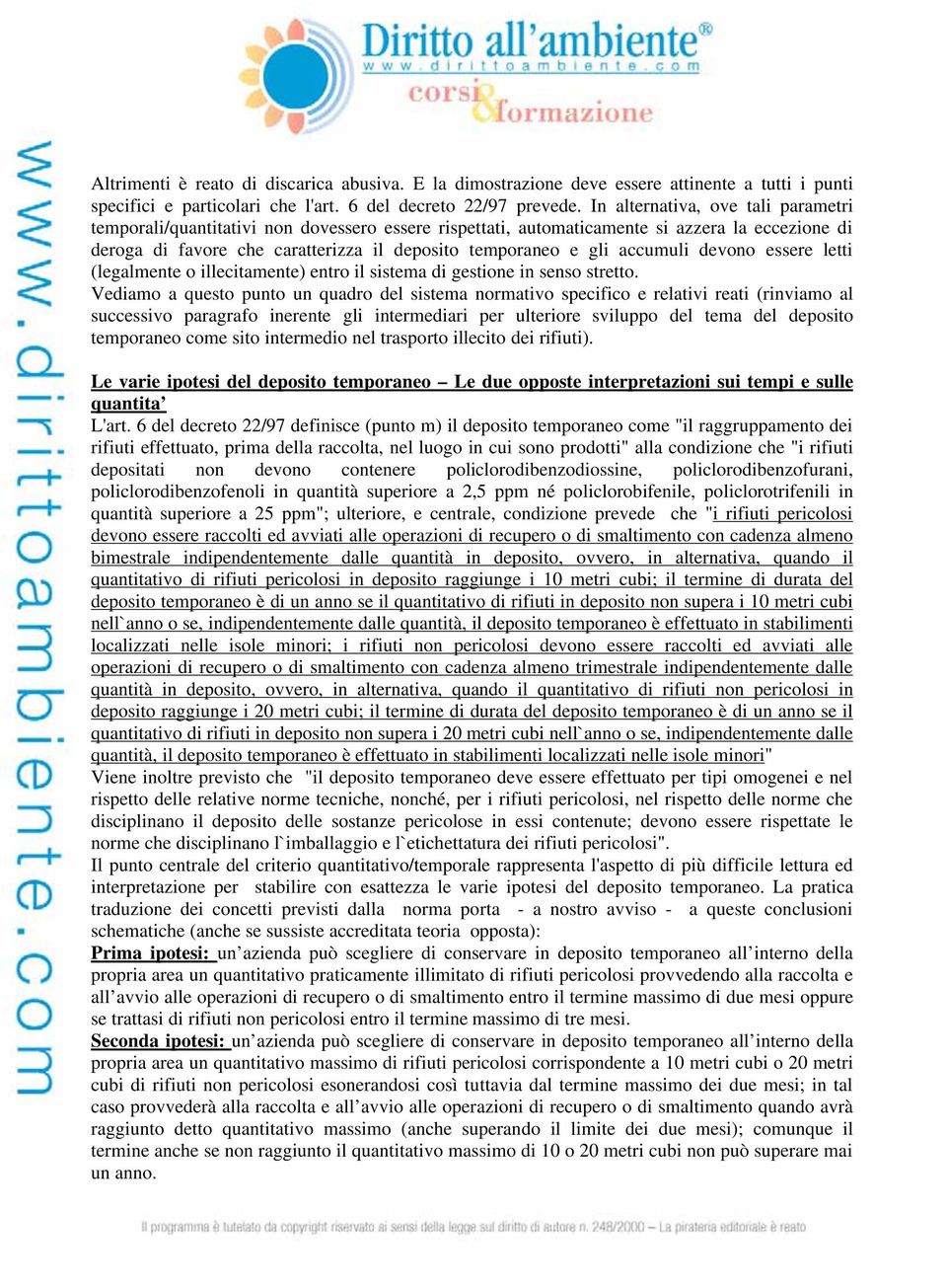 accumuli devono essere letti (legalmente o illecitamente) entro il sistema di gestione in senso stretto.