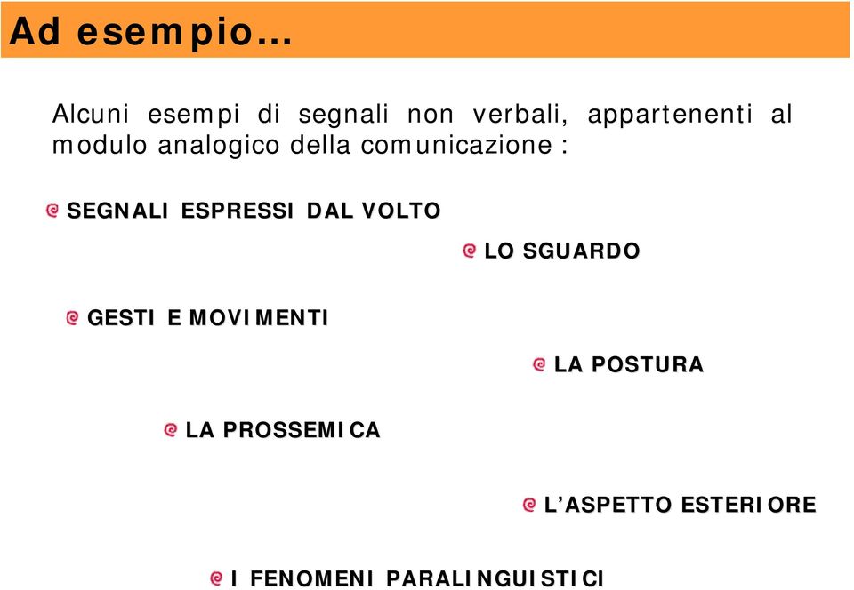 SEGNALI ESPRESSI DAL VOLTO LO SGUARDO GESTI E MOVIMENTI