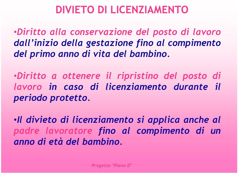 Diritto a ottenere il ripristino del posto di lavoro in caso di licenziamento durante il