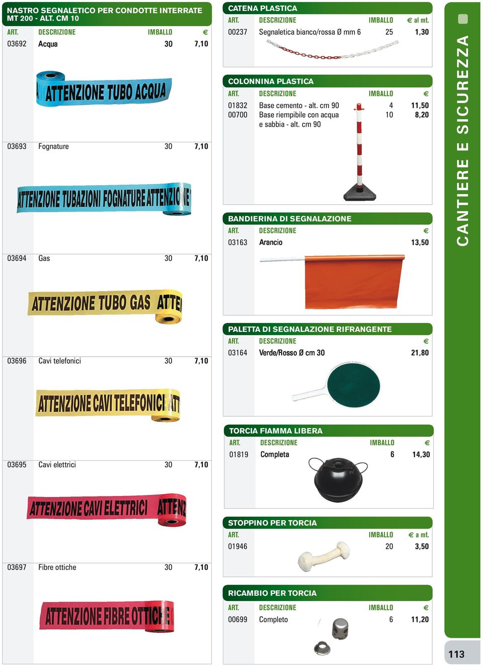 cm 90 4 11,50 00700 Base riempibile con acqua 10 8,20 e sabbia - alt.