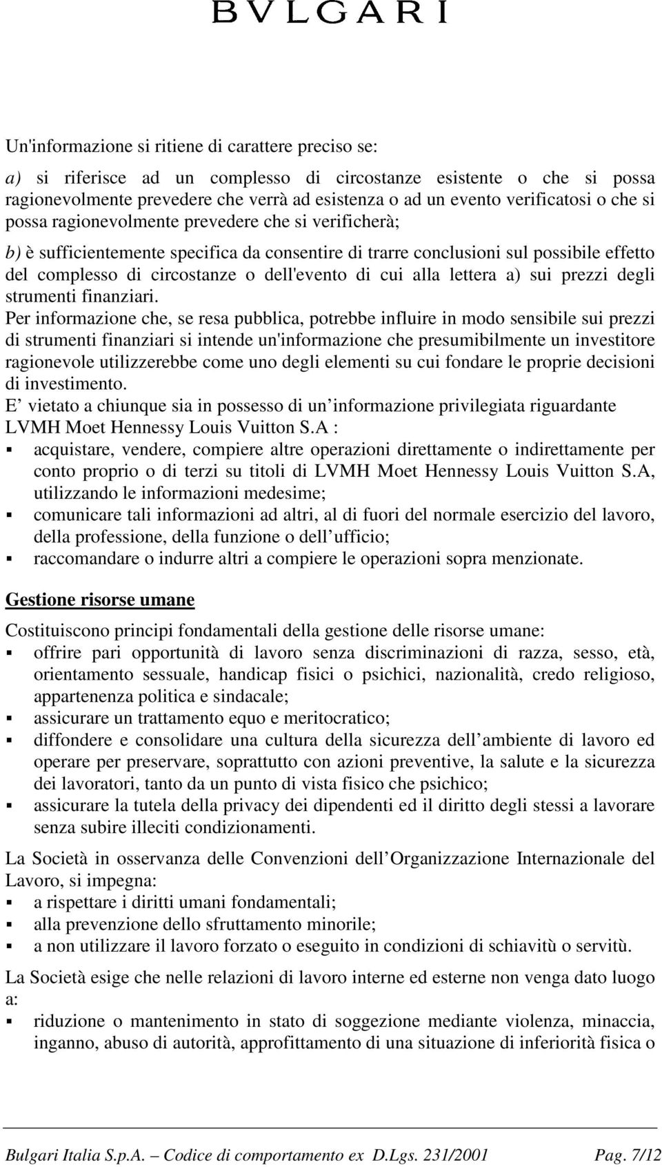 dell'evento di cui alla lettera a) sui prezzi degli strumenti finanziari.