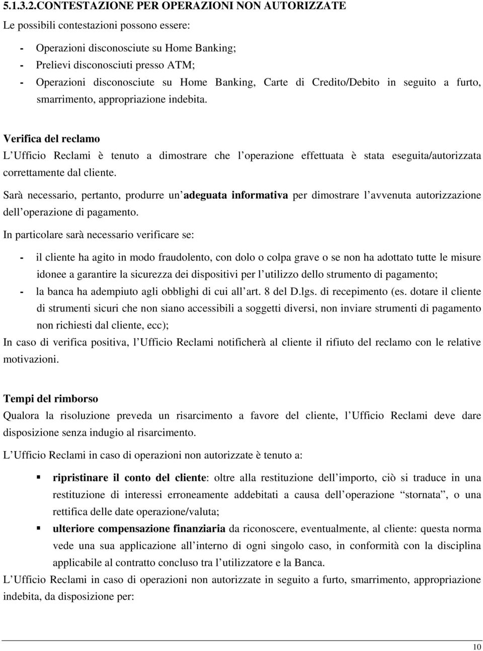 Home Banking, Carte di Credito/Debito in seguito a furto, smarrimento, appropriazione indebita.