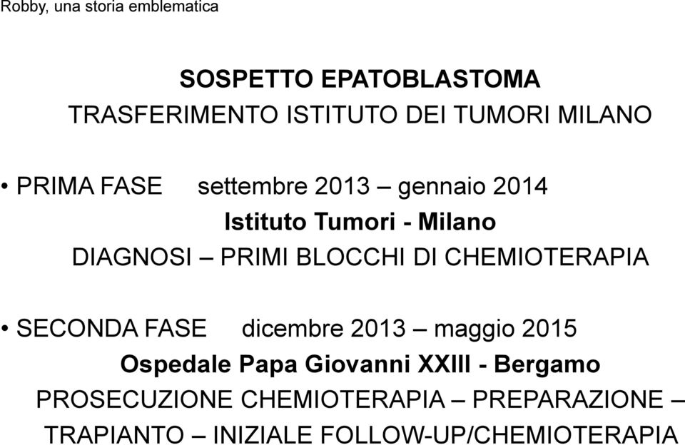 CHEMIOTERAPIA SECONDA FASE dicembre 2013 maggio 2015 Ospedale Papa Giovanni XXIII