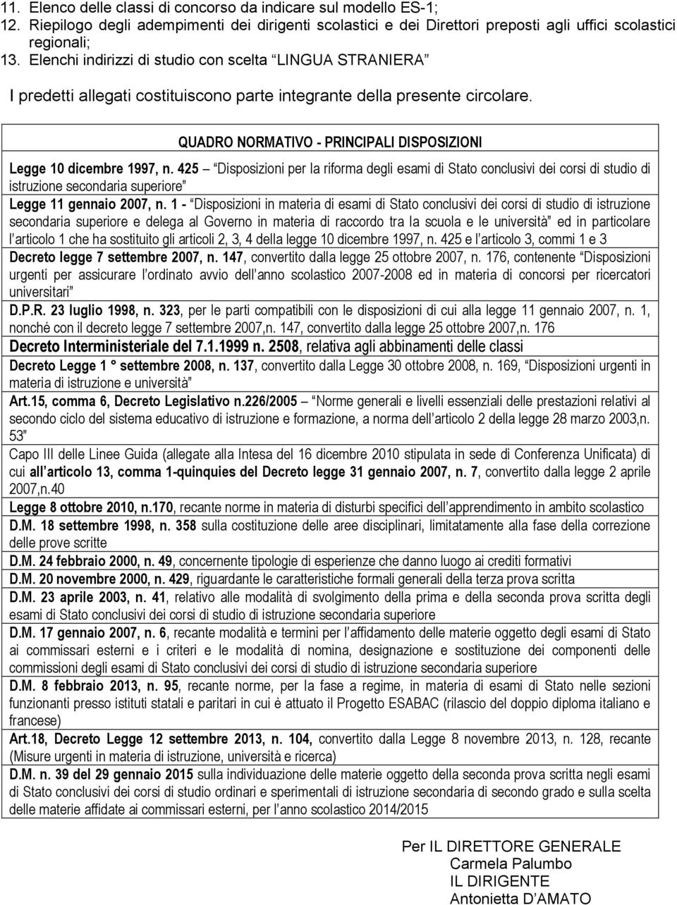 QUADRO NORMATIVO - PRINCIPALI DISPOSIZIONI Legge 10 dicembre 1997, n.