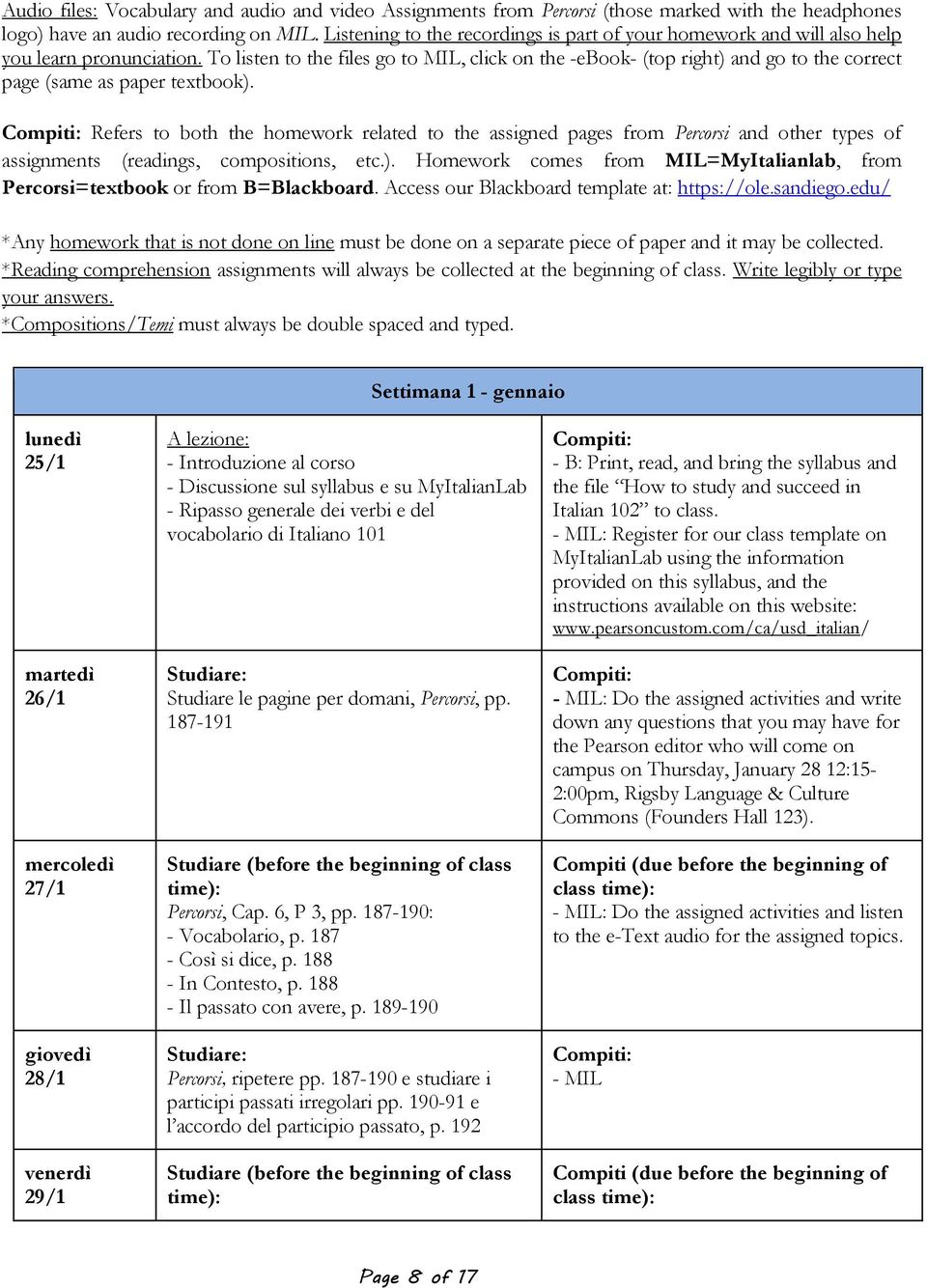 To listen to the files go to MIL, click on the -ebook- (top right) and go to the correct page (same as paper textbook).