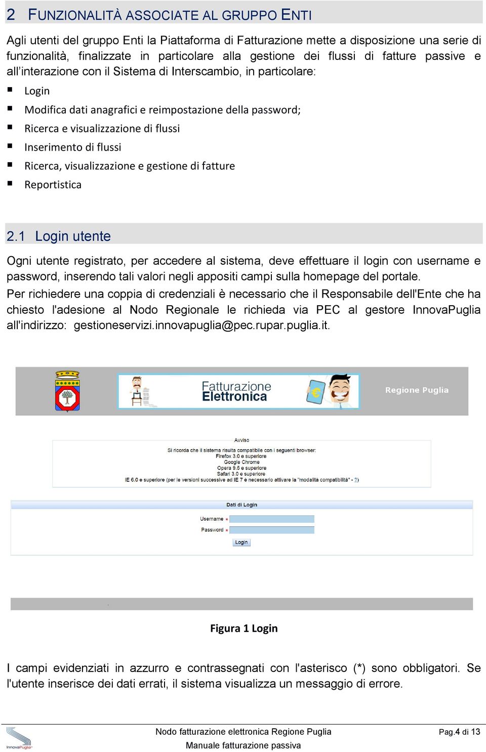 flussi Ricerca, visualizzazione e gestione di fatture Reportistica 2.