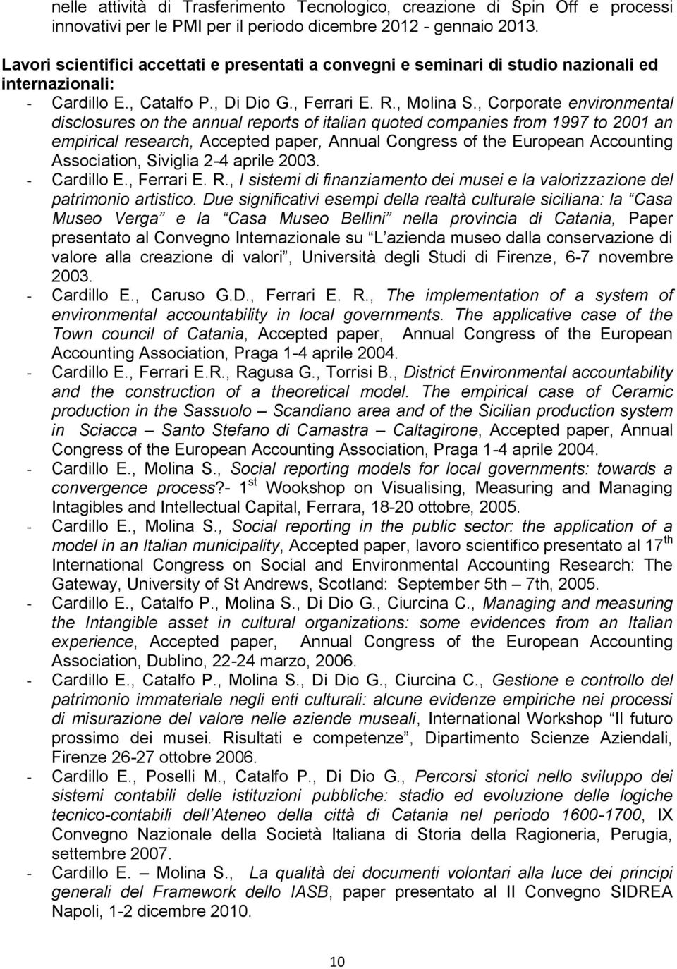 , Corporate environmental disclosures on the annual reports of italian quoted companies from 1997 to 2001 an empirical research, Accepted paper, Annual Congress of the European Accounting