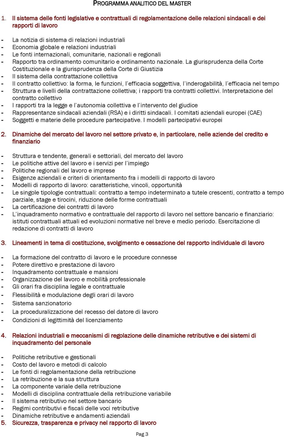 relazioni industriali - Le fonti internazionali, comunitarie, nazionali e regionali - Rapporto tra ordinamento comunitario e ordinamento nazionale.