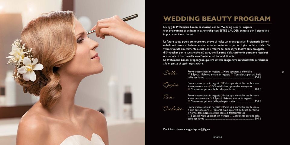 La futura sposa potrà prenotare una prova di make up in una qualsiasi Profumeria Limoni e dedicarsi un ora di bellezza con un make up artist tutto per lei.