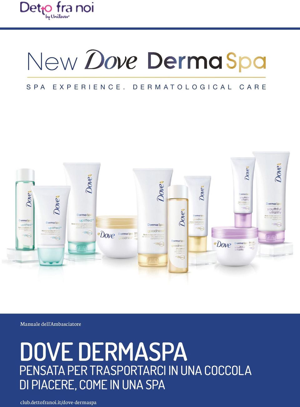 dell'ambasciatore DOVE DERMASPA PENSATA PER