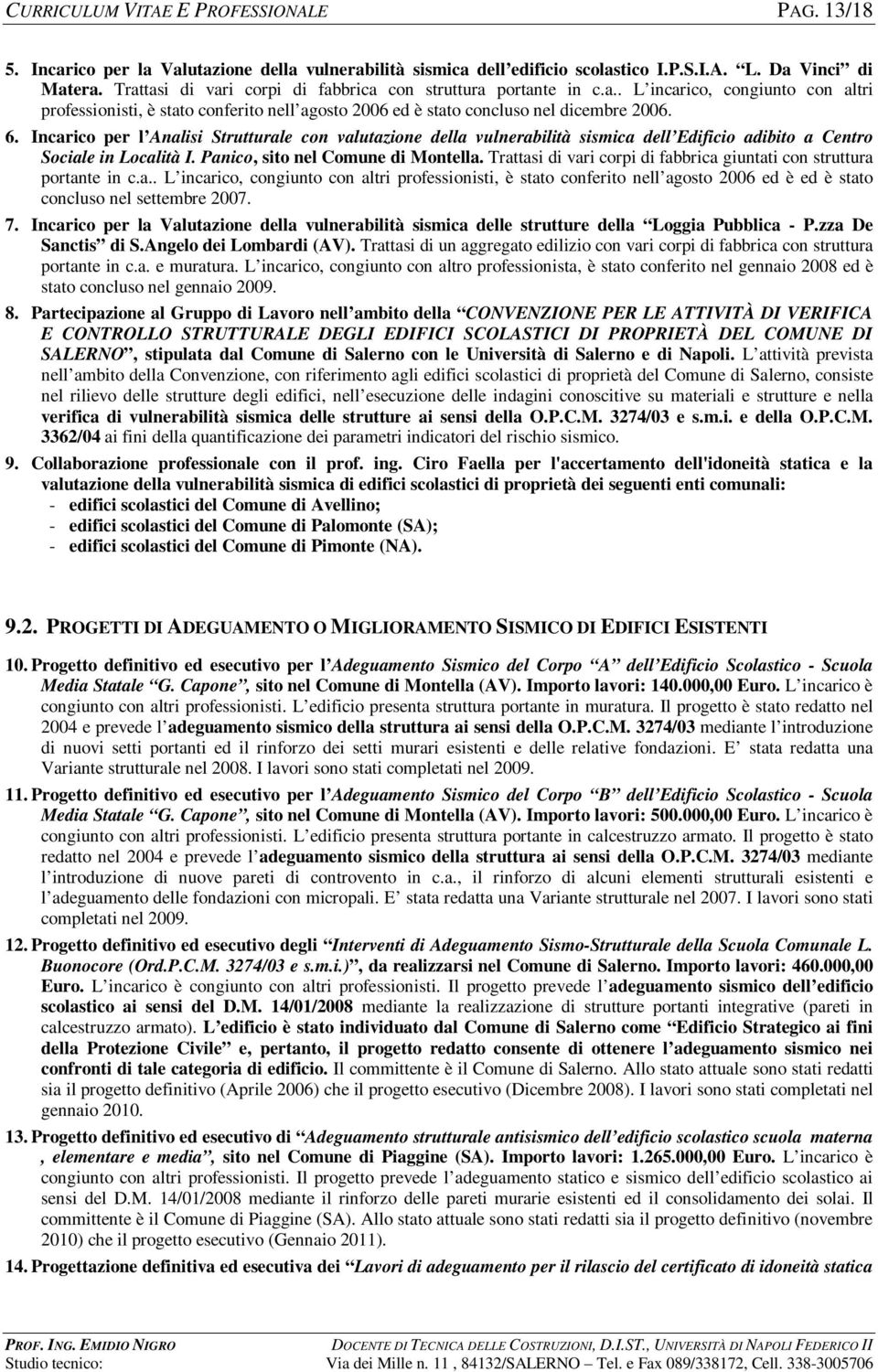 Incarico per l Analisi Strutturale con valutazione della vulnerabilità sismica dell Edificio adibito a Centro Sociale in Località I. Panico, sito nel Comune di Montella.