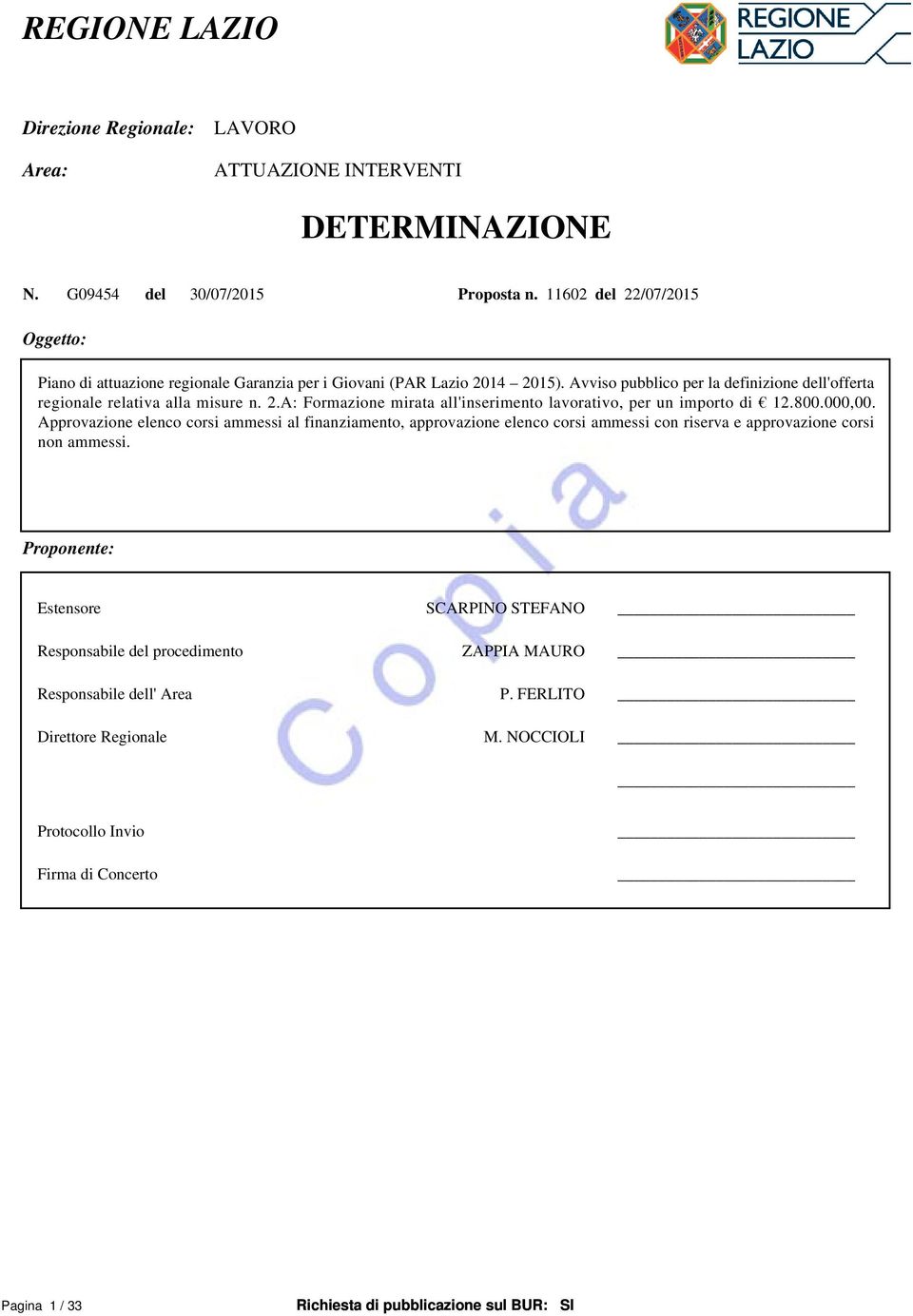 800.000,00. Approvazione elenco corsi ammessi al finanziamento, approvazione elenco corsi ammessi con riserva e approvazione corsi non ammessi.