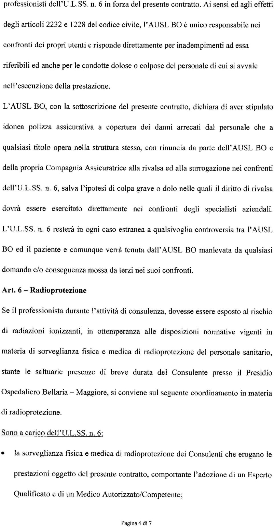 anche per le condotte dolose o colpose del personale di cui si avvale nell'esecuzione della prestazione.