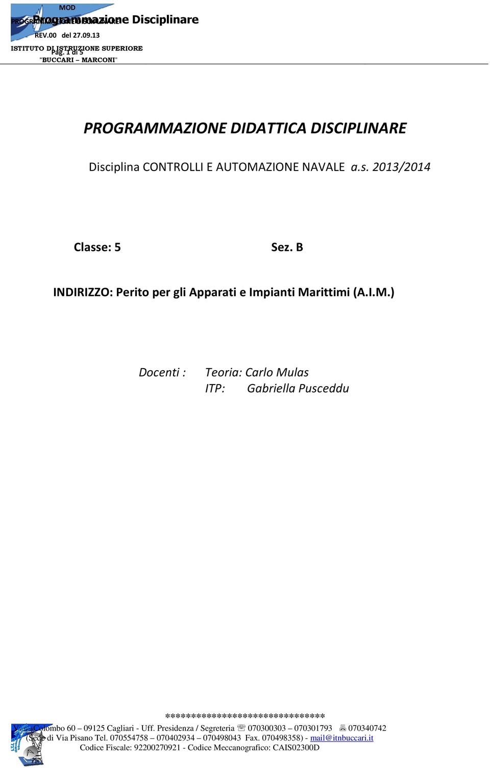 1 di 5 "BUCCARI MARCONI PROGRAMMAZIONE DIDATTICA DISCIPLINARE Disciplina CONTROLLI E