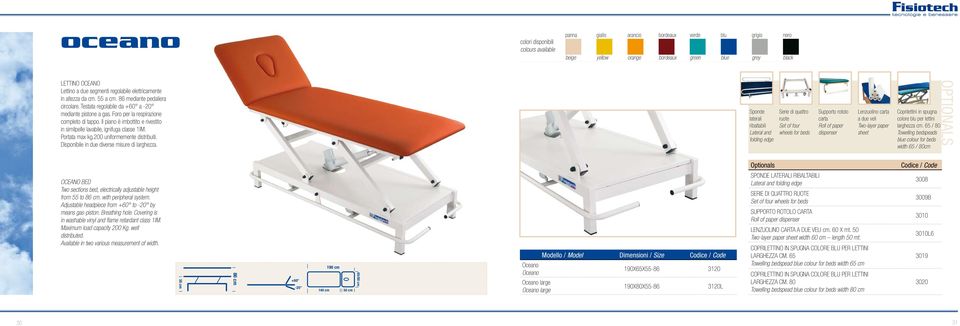 Il piano è imbottito e rivestito in similpelle lavabile, ignifuga classe 1IM. Portata max kg.200 uniformemente distribuiti. Disponibile in due diverse misure di larghezza.