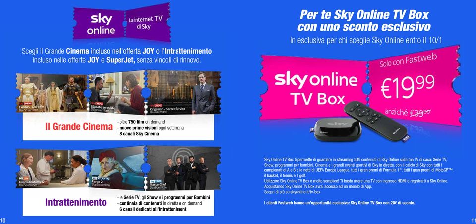 Cinema Intrattenimento - le Serie TV, gli Show e i programmi per Bambini - centinaia di contenuti in diretta e on demand 6 canali dedicati all Intratteniment Sky Online TV Box ti permette di guardare