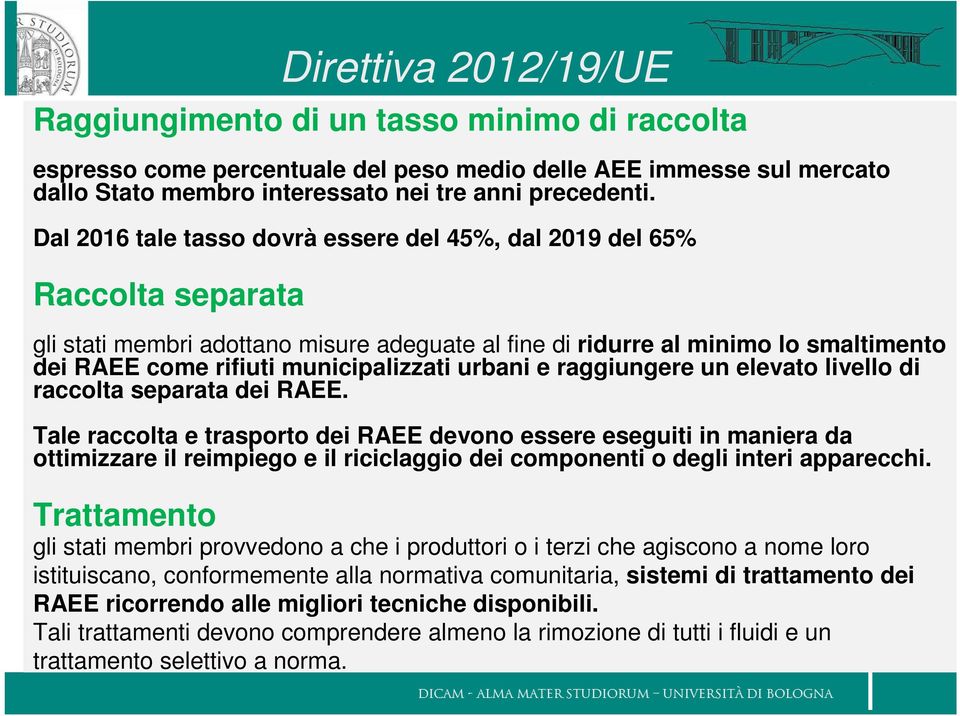 rifiuti municipalizzati urbani e raggiungere un elevato livello di raccolta separata dei RAEE.