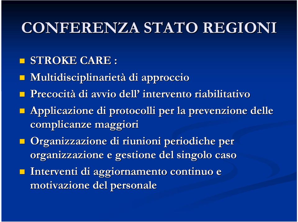 delle complicanze maggiori Organizzazione di riunioni periodiche per organizzazione e