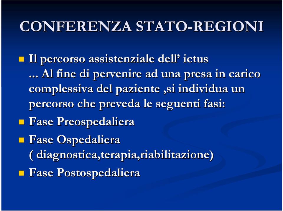 paziente,si individua un percorso che preveda le seguenti fasi: Fase