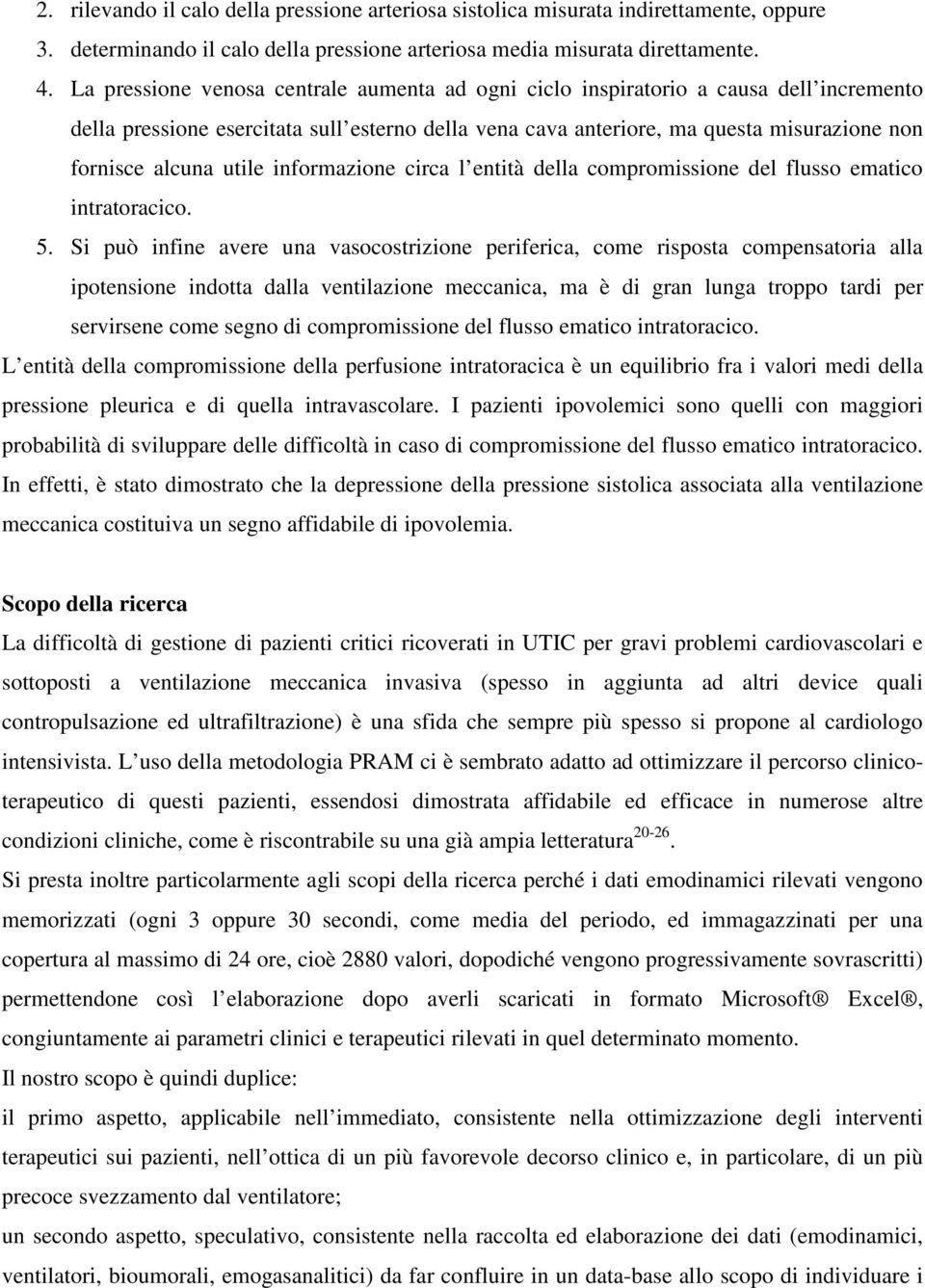 utile informazione circa l entità della compromissione del flusso ematico intratoracico. 5.