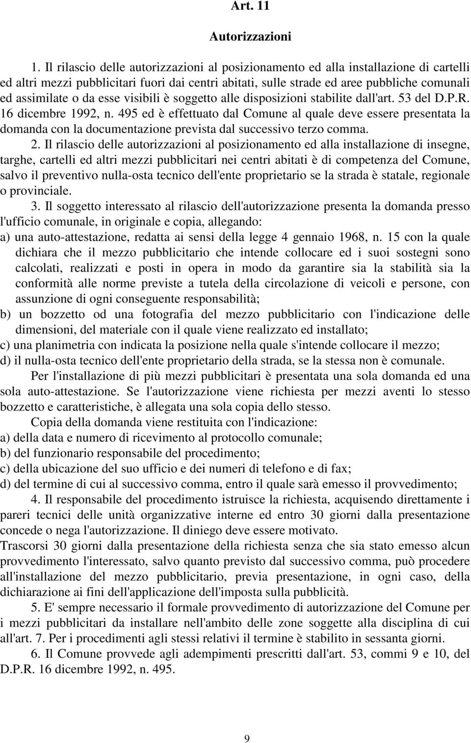 esse visibili è soggetto alle disposizioni stabilite dall'art. 53 del D.P.R. 16 dicembre 1992, n.