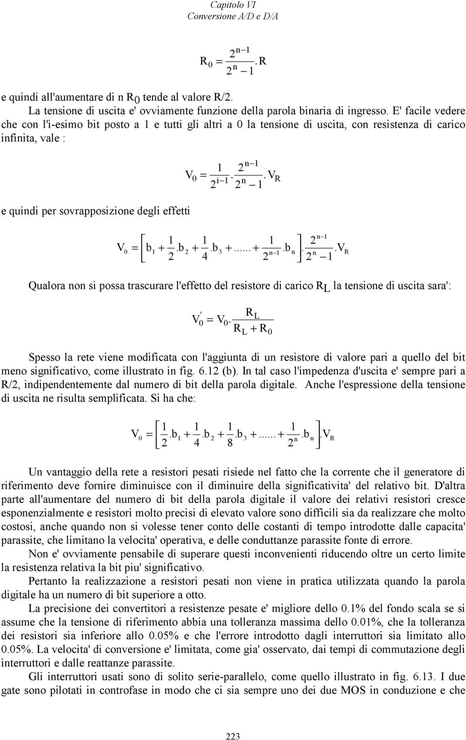 .. +.b n n.. n Qualora non si possa trascurare l'effetto del resistore di carico L la tensione di uscita sara': =.