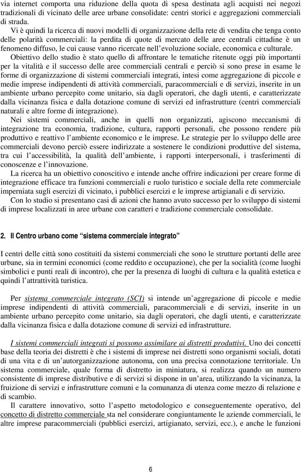 diffuso, le cui cause vanno ricercate nell evoluzione sociale, economica e culturale.