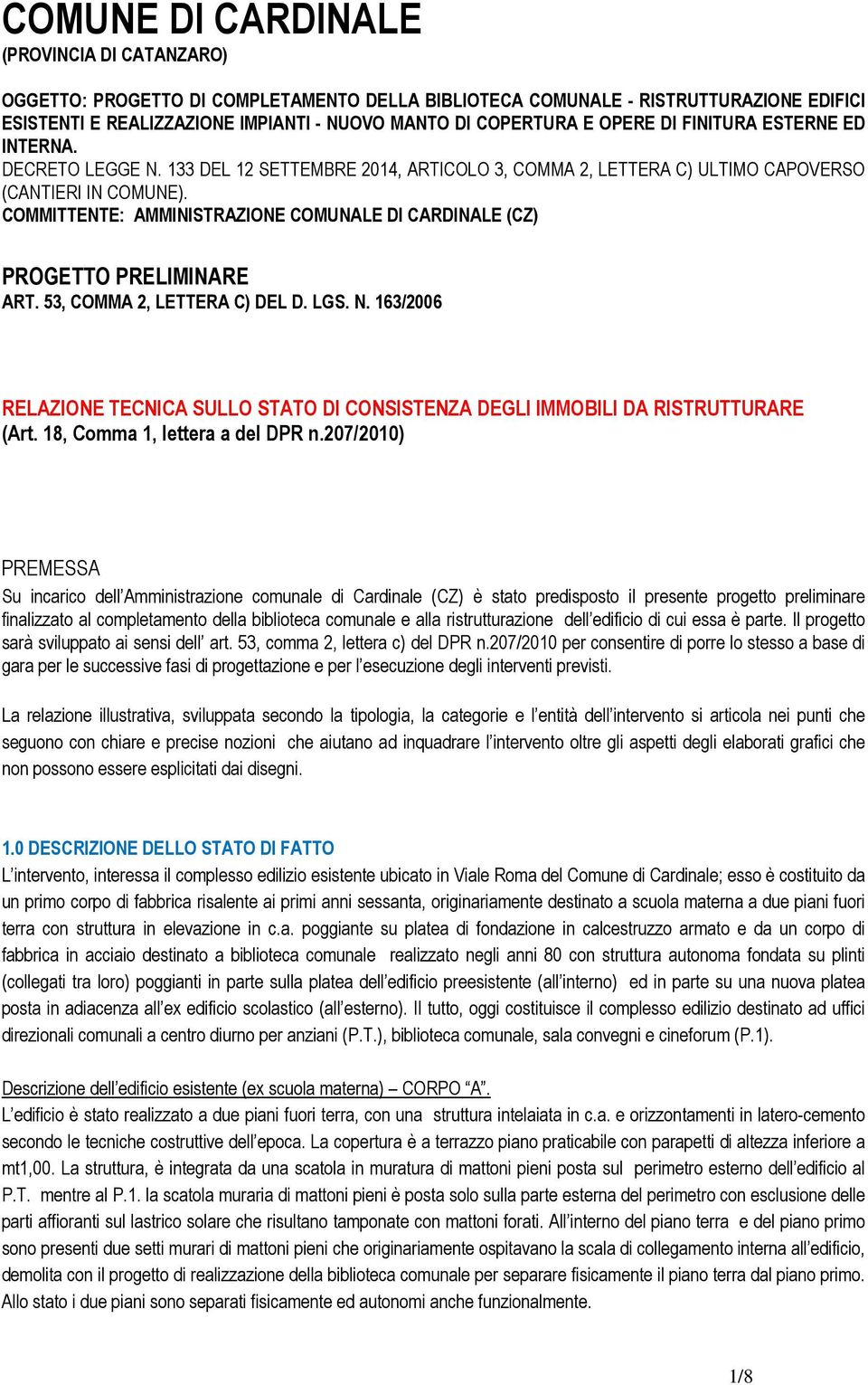 COMMITTENTE: AMMINISTRAZIONE COMUNALE DI CARDINALE (CZ) PROGETTO PRELIMINARE ART. 53, COMMA 2, LETTERA C) DEL D. LGS. N.