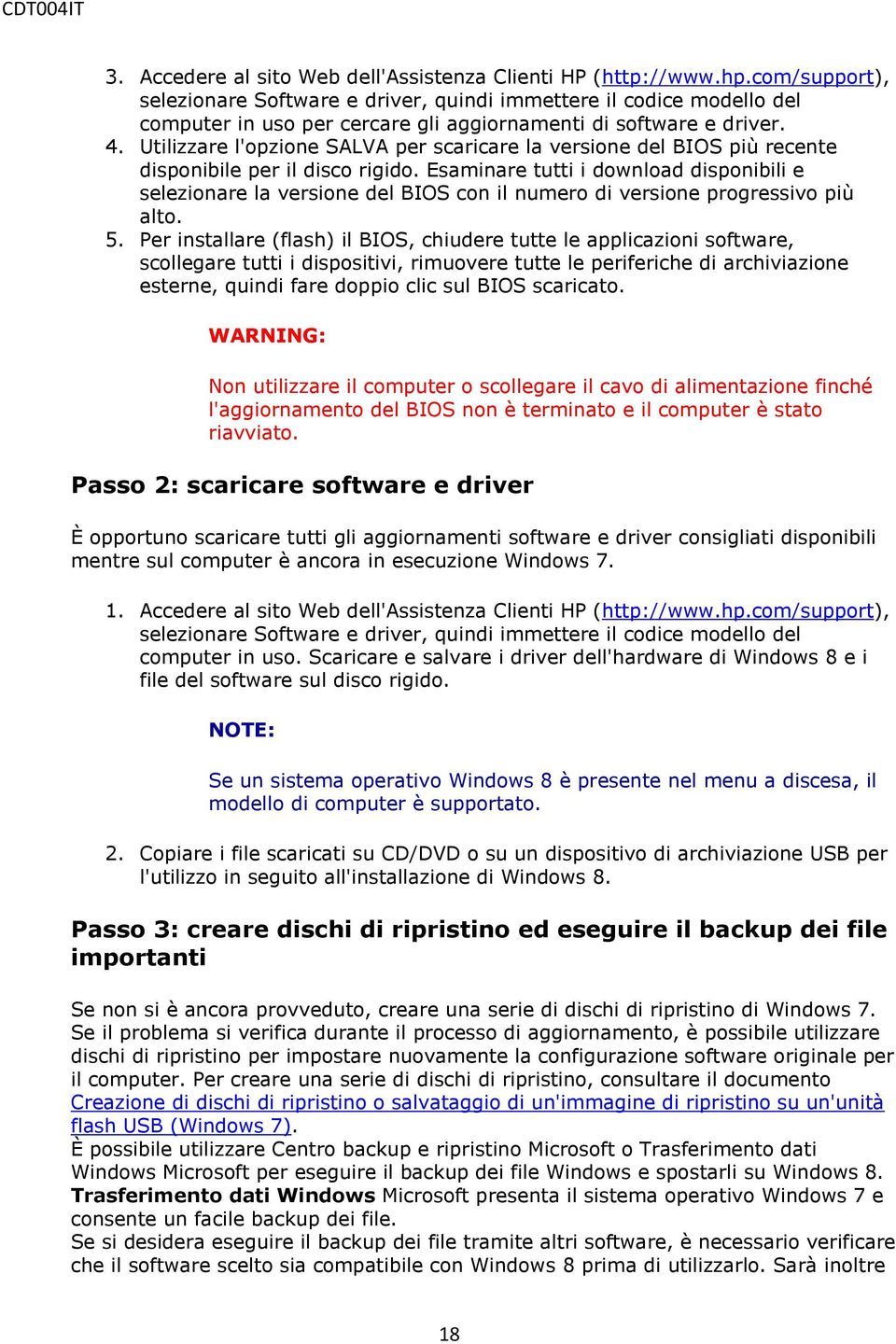 Utilizzare l'opzione SALVA per scaricare la versione del BIOS più recente disponibile per il disco rigido.