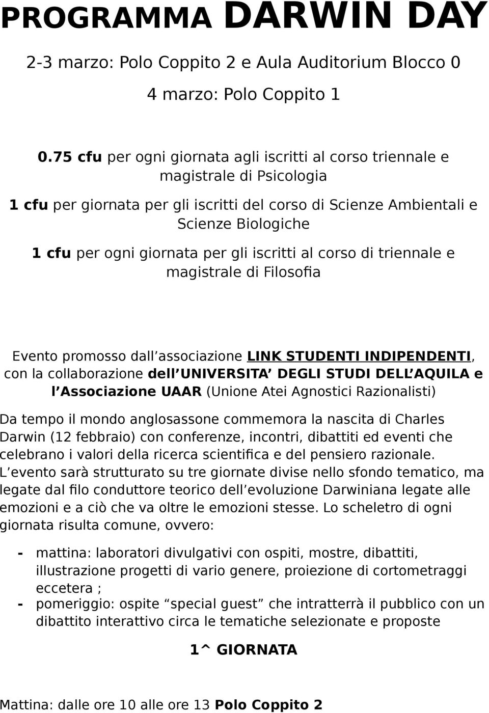 per gli iscritti al corso di triennale e magistrale di Filosofia Evento promosso dall associazione LINK STUDENTI INDIPENDENTI, con la collaborazione dell UNIVERSITA DEGLI STUDI DELL AQUILA e l