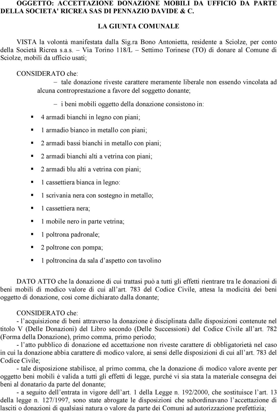 dente a Sciolze, per conto della Società Ricrea s.