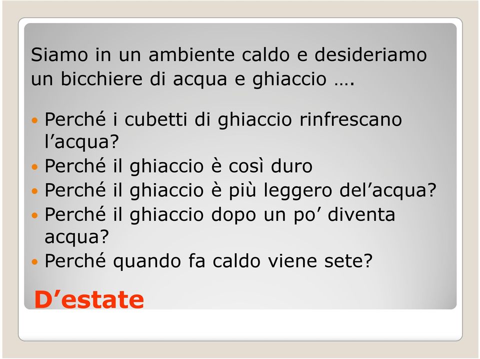 Perché il ghiaccio è così duro Perché il ghiaccio è più leggero del