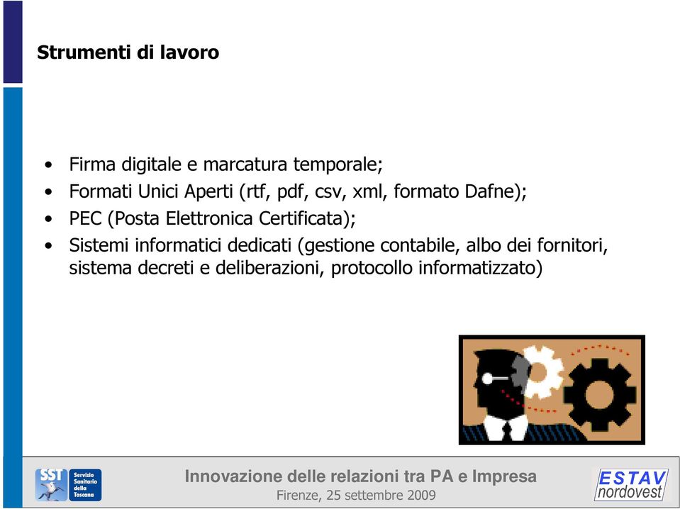 Elettronica Certificata); Sistemi informatici dedicati (gestione