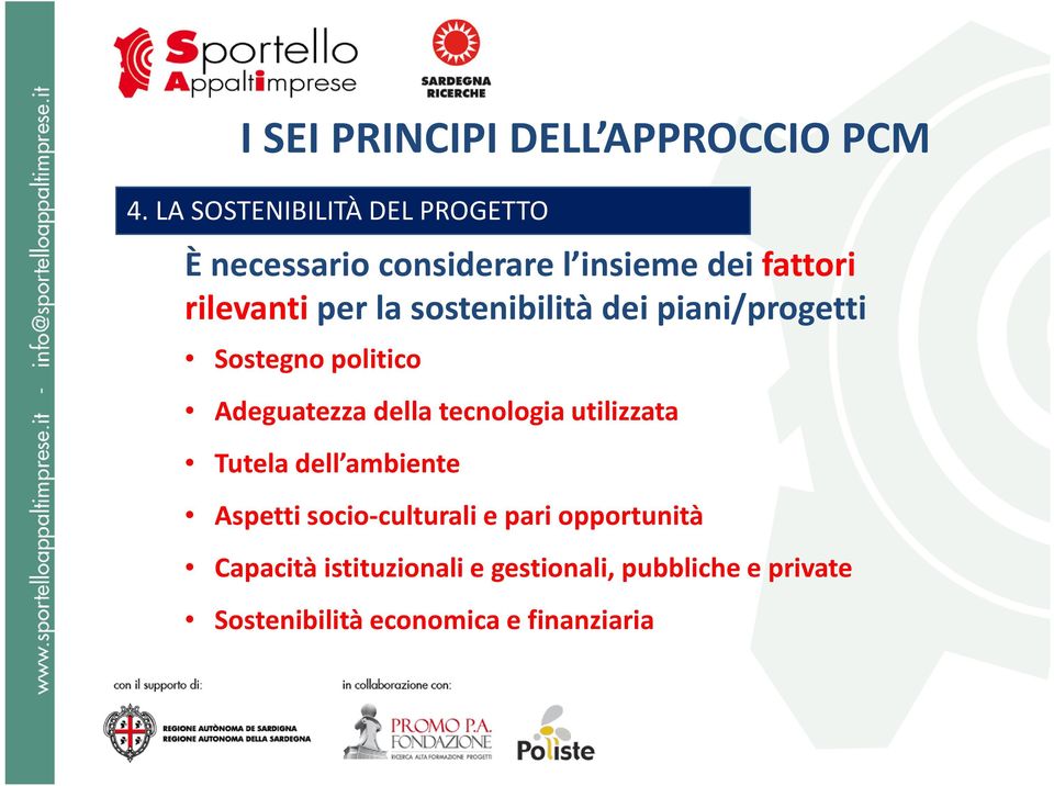 sostenibilità dei piani/progetti Sostegno politico Adeguatezza della tecnologia utilizzata