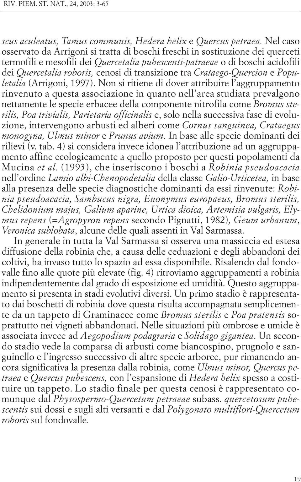 di transizione tra Crataego-Quercion e Populetalia (Arrigoni, 1997).